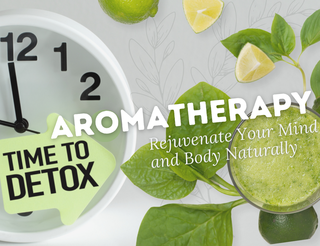 Aromatherapy Detox: Rejuvenate Your Mind and Body Naturally